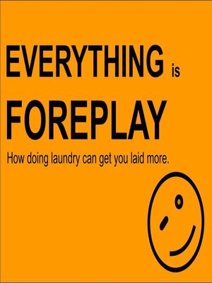 cover image of Everything is Foreplay